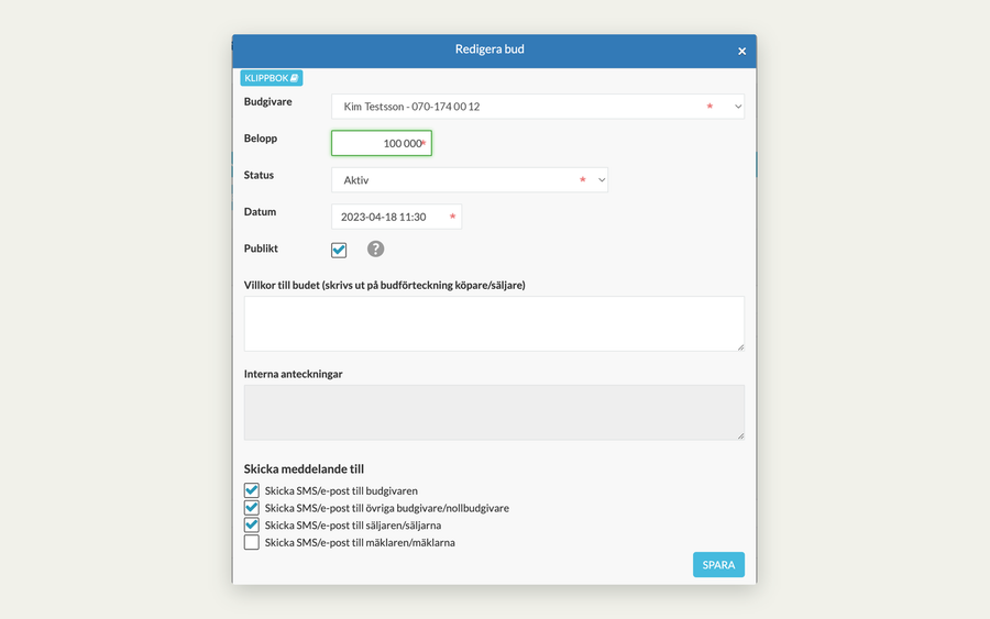Rutan där mäklaren registrerar ett bud i mäklarsystemet, med budgivare, belopp, status och datum.
